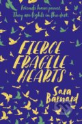 Kniha: Fierce Fragile Hearts (Sara Barnard). MacMillan, 2019 Kniha: Fierce Fragile Hearts (Sara Barnard). MacMillan, 2019