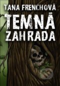 Kniha: Temná zahrada (Tana French). Argo, 2019 Kniha: Temná zahrada (Tana French). Argo, 2019