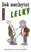 Kniha: Jak nachytat lelky (Vašek Vašák). Eminent, 2002 Kniha: Jak nachytat lelky (Vašek Vašák). Eminent, 2002