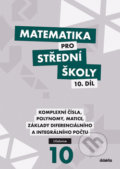 Kniha: Matematika pro střední školy 10. díl (Kristýna Zemková, Lenka Macálková a Václav Zemek). Didaktis, 2019 Kniha: Matematika pro střední školy 10. díl (Kristýna Zemková, Lenka Macálková a Václav Zemek). Didaktis, 2019