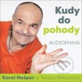 Audiokniha: Kudy do pohody (Karel Nešpor). Supraphon, 2017 Audiokniha: Kudy do pohody (Karel Nešpor). Supraphon, 2017