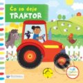 Kniha: Čo sa deje: Traktor (Samantha Meredith). Svojtka&Co., 2019 Kniha: Čo sa deje: Traktor (Samantha Meredith). Svojtka&Co., 2019