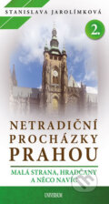 Kniha: Netradiční procházky Prahou II (Stanislava Jarolímková). Universum, 2019 Kniha: Netradiční procházky Prahou II (Stanislava Jarolímková). Universum, 2019