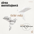Audiokniha: Tiché roky (Alena Mornštajnová), 2019 Audiokniha: Tiché roky (Alena Mornštajnová), 2019