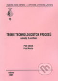 Kniha: Teorie technologických procesů (Petr Tomčík). VSB TU Ostrava, 2007 Kniha: Teorie technologických procesů (Petr Tomčík). VSB TU Ostrava, 2007