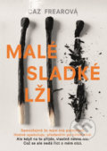 Kniha: Malé sladké lži (Caz Frear). Grada, 2019 Kniha: Malé sladké lži (Caz Frear). Grada, 2019
