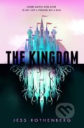 Kniha: The Kingdom (Jess Rothenberg). MacMillan, 2019 Kniha: The Kingdom (Jess Rothenberg). MacMillan, 2019