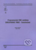 Kniha: Programování CNC systému EMCOTRONIC TM02 - Soustružení (Jaromír Adamec). VSB TU Ostrava, 2008 Kniha: Programování CNC systému EMCOTRONIC TM02 - Soustružení (Jaromír Adamec). VSB TU Ostrava, 2008