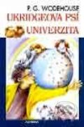 Kniha: Ukridgeova psí univerzita (P.G. Wodehouse). Nakladatelství Aurora, 2001 Kniha: Ukridgeova psí univerzita (P.G. Wodehouse). Nakladatelství Aurora, 2001