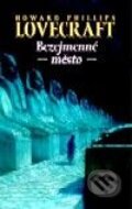 Kniha: Bezejmenné město (Howard Phillips Lovecraft). Nakladatelství Aurora, 2001 Kniha: Bezejmenné město (Howard Phillips Lovecraft). Nakladatelství Aurora, 2001