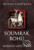 Kniha: Soumrak bohů (Helena Kadečková). Nakladatelství Aurora, 2001 Kniha: Soumrak bohů (Helena Kadečková). Nakladatelství Aurora, 2001