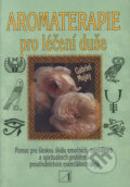 Kniha: Aromaterapie pro léčení duše (Gabriel Mojay). Alternativa, 2001 Kniha: Aromaterapie pro léčení duše (Gabriel Mojay). Alternativa, 2001