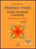 Kniha: Meditace vhledu - cesta moudrosti a svobody (Joseph Goldstein). Alternativa, 2001 Kniha: Meditace vhledu - cesta moudrosti a svobody (Joseph Goldstein). Alternativa, 2001