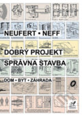 Kniha: Dobrý projekt - správna stavba (Ludwig Neff a Petr Neufert). Jaga group, 2001 Kniha: Dobrý projekt - správna stavba (Ludwig Neff a Petr Neufert). Jaga group, 2001
