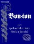 Kniha: Bonton aneb společenský rádce dívek a jinochů (Barbora Antonová). Computer Press, 2001 Kniha: Bonton aneb společenský rádce dívek a jinochů (Barbora Antonová). Computer Press, 2001