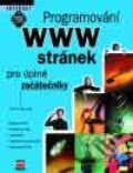 Kniha: Programování WWW stránek pro úplné začátečníky (Petr Broža). Computer Press, 2001 Kniha: Programování WWW stránek pro úplné začátečníky (Petr Broža). Computer Press, 2001