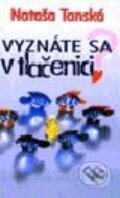Kniha: Vyznáte sa v tlačenici? (Nataša Tanská), 1999 Kniha: Vyznáte sa v tlačenici? (Nataša Tanská), 1999