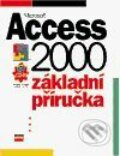 Microsoft Access 2000 CZ Základní příručka - Kolektiv autorů, Computer Press, 2001