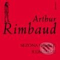 Kniha: Sezóna v pekle, Iluminace (Arthur Rimbaud). Tichá Byzanc Kniha: Sezóna v pekle, Iluminace (Arthur Rimbaud). Tichá Byzanc