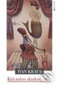 Kniha: Kůň nežere okurkový salát (Ivan Kraus). Garamond Kniha: Kůň nežere okurkový salát (Ivan Kraus). Garamond