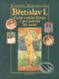 Kniha: Břetislav I. (Barbara Krzemienska). Garamond Kniha: Břetislav I. (Barbara Krzemienska). Garamond