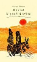Kniha: Návod k použití světa (Nicolas Bouvier). Tichá Byzanc Kniha: Návod k použití světa (Nicolas Bouvier). Tichá Byzanc