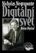 Kniha: Digitální svět (Nicholas Negroponte). Management Press, 2001 Kniha: Digitální svět (Nicholas Negroponte). Management Press, 2001