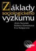 Základy sociologického výzkumu - Alois Surynek, Růžena Komárková, Eva Kašparová, Management Press, 2001
