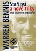 Kniha: Staří psi a nové triky aneb o tvořivosti a spolupráci (Warren Bennis). Management Press, 2001 Kniha: Staří psi a nové triky aneb o tvořivosti a spolupráci (Warren Bennis). Management Press, 2001