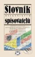 Slovník balkánských spisovatelů - I. Dorovský a kol., Libri, 2001