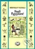 Kniha: Staří Egypťané (Břetislav Vachala). Libri, 2001 Kniha: Staří Egypťané (Břetislav Vachala). Libri, 2001