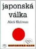Kniha: Japonská válka (Aleš Skřivan). Libri, 2001 Kniha: Japonská válka (Aleš Skřivan). Libri, 2001
