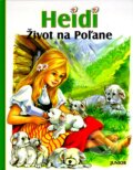 Kniha: Heidi - život na Poľane (Johana Spyri), 2007 Kniha: Heidi - život na Poľane (Johana Spyri), 2007