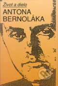 Kniha: Život a dielo Antona Bernoláka (Augustín Maťovčík). Slovenské literárne centrum, 2001 Kniha: Život a dielo Antona Bernoláka (Augustín Maťovčík). Slovenské literárne centrum, 2001