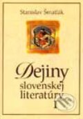Kniha: Dejiny slovenskej literatúry I (Stanislav Šmatlák). Slovenské literárne centrum Kniha: Dejiny slovenskej literatúry I (Stanislav Šmatlák). Slovenské literárne centrum