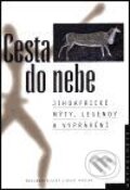 Kniha: Cesta do nebe (Autorský kolektiv). Nakladatelství Lidové noviny, 2000 Kniha: Cesta do nebe (Autorský kolektiv). Nakladatelství Lidové noviny, 2000