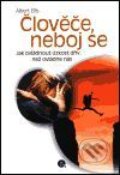 Kniha: Člověče, neboj se (Albert Ellis). Nakladatelství Lidové noviny, 2001 Kniha: Člověče, neboj se (Albert Ellis). Nakladatelství Lidové noviny, 2001
