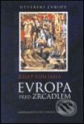 Kniha: Evropa před zrcadlem (Josep Fontana). Nakladatelství Lidové noviny, 2001 Kniha: Evropa před zrcadlem (Josep Fontana). Nakladatelství Lidové noviny, 2001