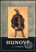 Kniha: Hunové (E. A Thompson). Nakladatelství Lidové noviny, 1999 Kniha: Hunové (E. A Thompson). Nakladatelství Lidové noviny, 1999