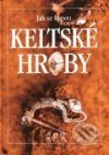 Kniha: Jak se kopou keltské hroby (Jiří Waldhauser a kolektiv). Nakladatelství Lidové noviny, 1999 Kniha: Jak se kopou keltské hroby (Jiří Waldhauser a kolektiv). Nakladatelství Lidové noviny, 1999