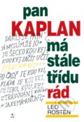 Kniha: Pan Kaplan má stále třídu rád (Leo Rosten). Nakladatelství Lidové noviny, 2007 Kniha: Pan Kaplan má stále třídu rád (Leo Rosten). Nakladatelství Lidové noviny, 2007