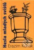 Kniha: Hesla mladých svišťů (Erazim Kohák). Kalich, 2001 Kniha: Hesla mladých svišťů (Erazim Kohák). Kalich, 2001