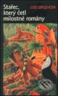 Kniha: Stařec, který četl milostné romány (Luis Sepúlveda). Rybka Publishers, 2001 Kniha: Stařec, který četl milostné romány (Luis Sepúlveda). Rybka Publishers, 2001