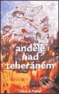Kniha: Andělé nad Teheránem (Gina B. Nahai). Rybka Publishers, 2001 Kniha: Andělé nad Teheránem (Gina B. Nahai). Rybka Publishers, 2001