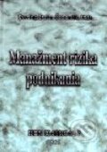 Kniha: Manažment rizika podnikania (Dušan Čunderlík). Epos, 2001 Kniha: Manažment rizika podnikania (Dušan Čunderlík). Epos, 2001
