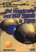 Kniha: Od kontroly cez ISO 9 000 k TQM (Autorský kolektiv). Epos, 2001 Kniha: Od kontroly cez ISO 9 000 k TQM (Autorský kolektiv). Epos, 2001