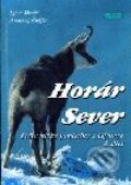 Kniha: Horár Sever. 2. diel (Andrej Žuffa a Igor Mráz). Epos, 2001 Kniha: Horár Sever. 2. diel (Andrej Žuffa a Igor Mráz). Epos, 2001