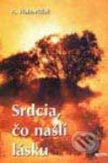 Kniha: Srdcia, čo našli lásku (Anton Habovštiak). Motýľ, 2000 Kniha: Srdcia, čo našli lásku (Anton Habovštiak). Motýľ, 2000