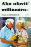 Kniha: Ako uloviť miliónára (Olivia Goldsmithová). Motýľ, 2001 Kniha: Ako uloviť miliónára (Olivia Goldsmithová). Motýľ, 2001