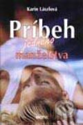 Kniha: Príbeh jedného manželstva (Karin Lászlová). Motýľ, 2001 Kniha: Príbeh jedného manželstva (Karin Lászlová). Motýľ, 2001